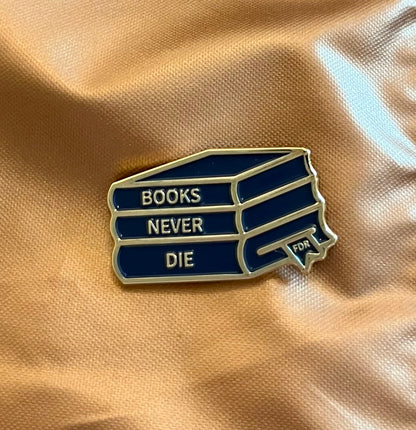 “Books Never Die” Pin