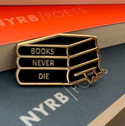 “Books Never Die” Pin