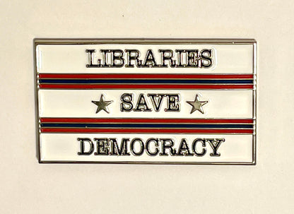 Libraries Save Democracy Pin