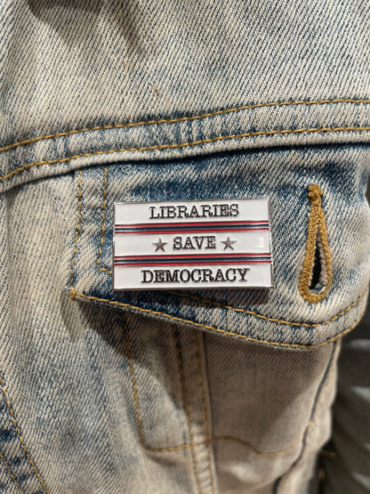 Libraries Save Democracy Pin