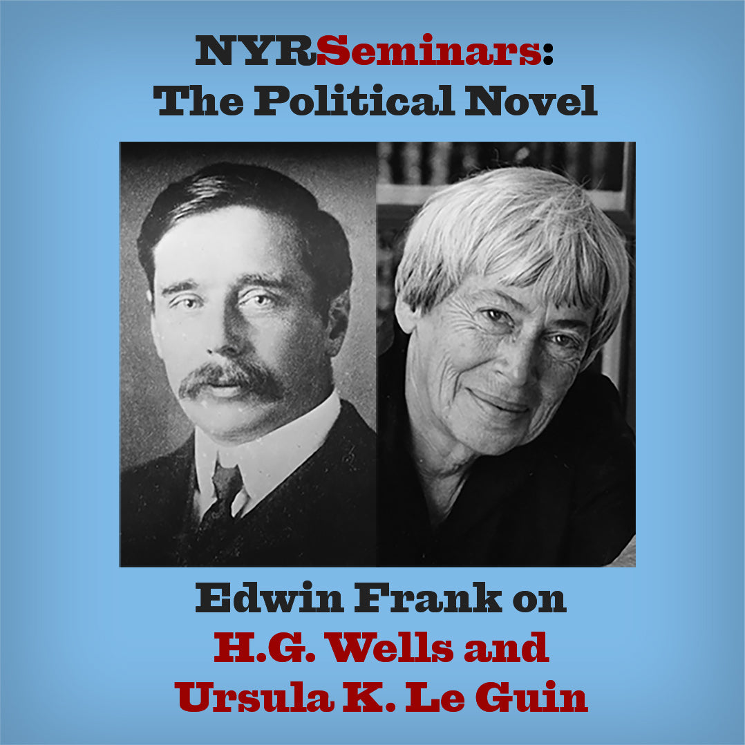 Edwin Frank on H.G. Wells and Ursula K. Le Guin