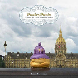 Pastry Paris: In Paris, Everything Looks Like Dessert
